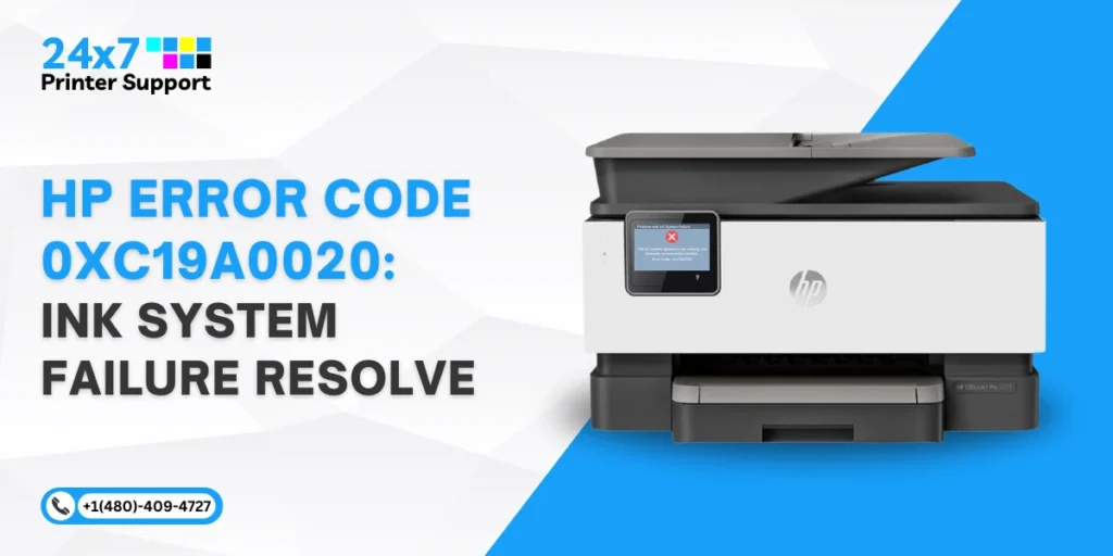 Understanding HP Printer Error Code 0xc19a0020: Ink System Failure