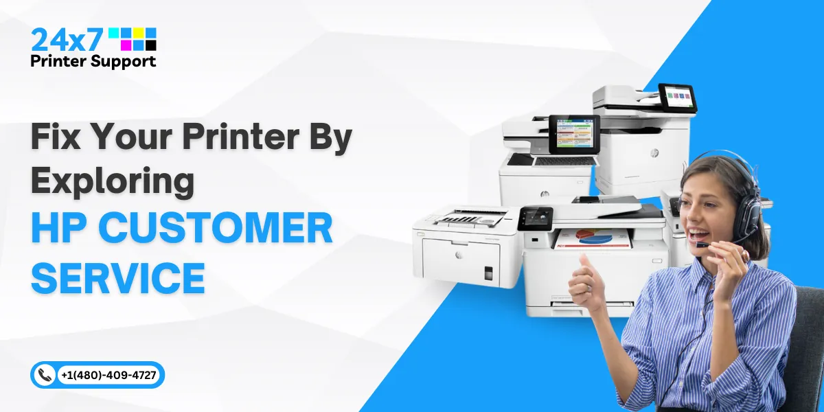 Fix Your Printer By Exploring HP’s Customer Service Process 